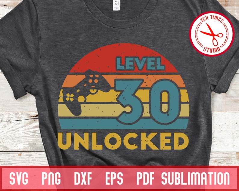 Download Level 30 Unlocked 30th Dad Father Gamer Shirt Design SVG ...