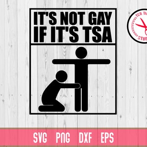 Non è gay se è TSA Viaggi divertente Aeroporto Camicia Trasporto Security Administration SVG Cameo Cricut silhouette