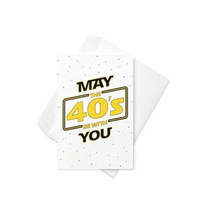 May the 40's Be With You, 40. Geburtstag, Star Wars Karte, Geburtstagsgeschenk, Star Wars Geschenk, Sci-Fi Fan, Geburtstagskarte, Vierziger, Vierziger Party