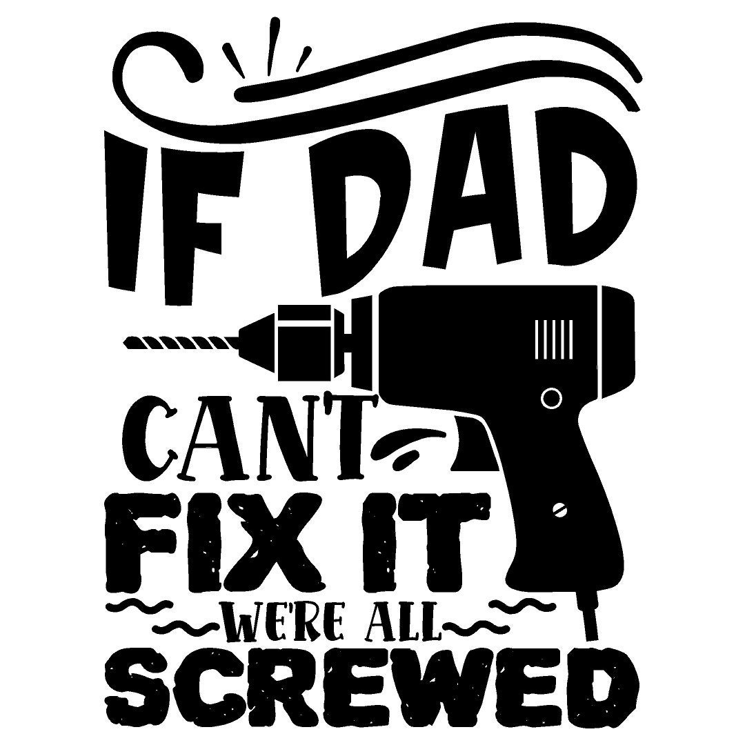 If Dad Can't Fix It We're All Screwed Digital Download SVG PNG EPS - Etsy