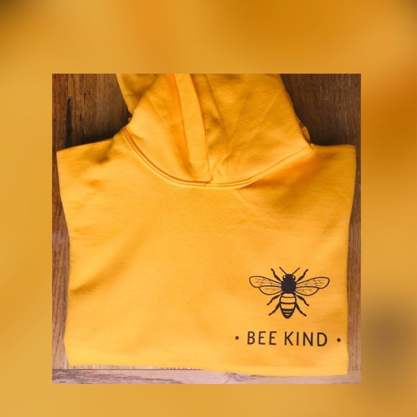 Bee Kind hoodie - be kind - Kids and adults - mental health awareness - bees - kindness