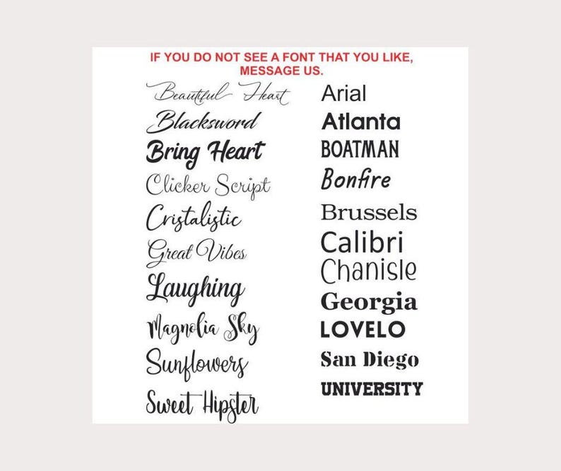 May include: A list of fonts in black text on a white background. The fonts are: Beautiful Heart, Blacksword, Bring Heart, Clicker Script, Cristalistic, Great Vibes, Laughing, Magnolia Sky, Sunflowers, Sweet Hipster, Arial, Atlanta, BOATMAN, Bonfire, Brussels, Calibri, Chanisle, Georgia, LOVELO, San Diego, UNIVERSITY.
