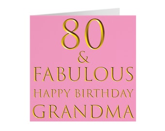 Grandma 80th Birthday Card - '80 & Fabulous' - 'Happy Birthday Grandma' - Choose Standard Or Large