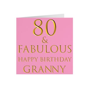 Granny 80th Birthday Card - '80 & Fabulous' - 'Happy Birthday Granny' - Still Totally Fabulous Collection
