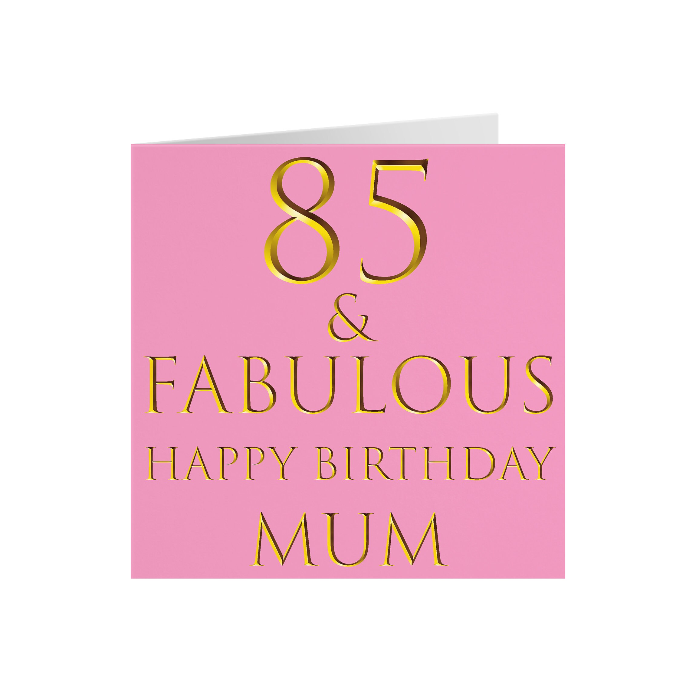 Mum 85th Birthday Card - '85 & Fabulous' - 'happy Birthday Mum