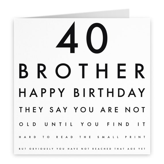 Brother 40th Funny Birthday Card 40 Brother Happy Birthday They