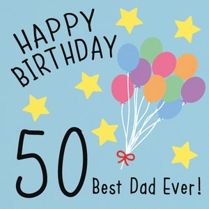 Dad 50th Birthday Card Happy Birthday 50 Best Dad Ever Original Collection Choose Standard Or Large image 2