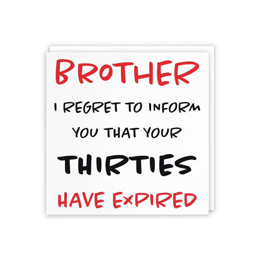 Brother 40th Funny Birthday Card - Brother - I Regret to Inform You ...