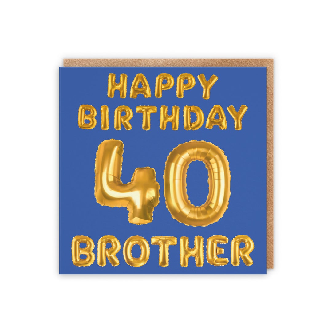Brother 40th Birthday Card Happy Birthday 40 Brother Etsy