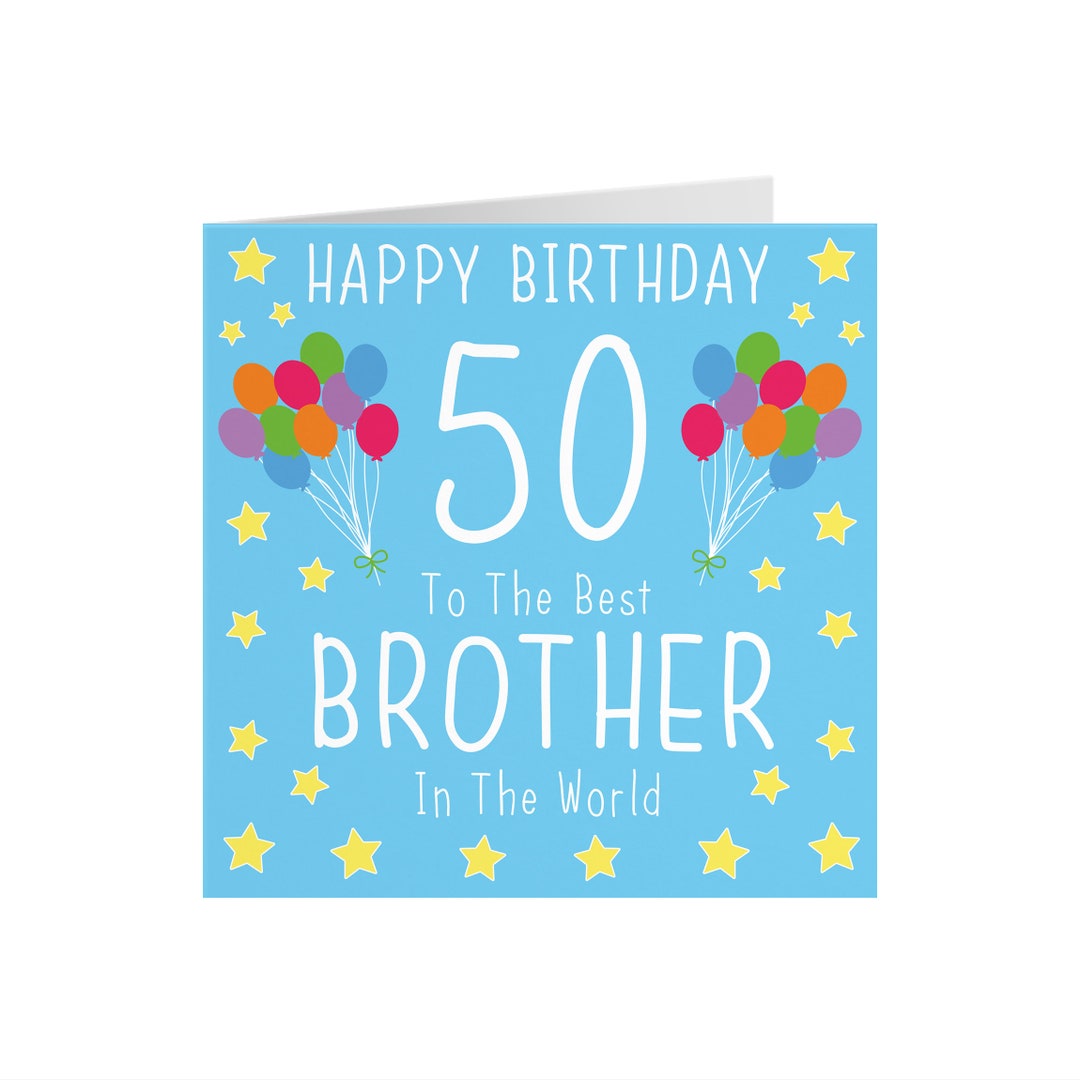 Brother 50th Birthday Card 'happy Birthday' 'best Brother in the World — free download
