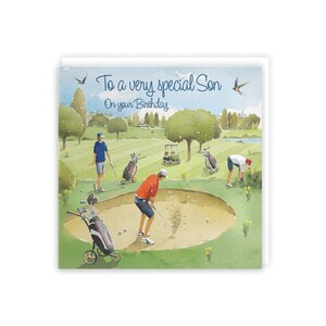May include: A birthday card featuring a watercolour illustration of three golfers on a green golf course. The card reads "To a very special Son On your Birthday".