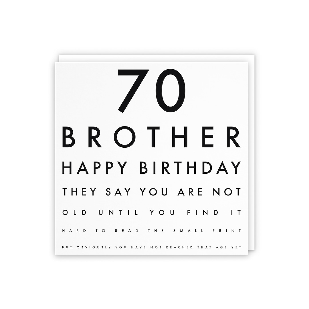 Brother 70th Funny Birthday Card 70 Brother Happy Birthday They Say You ...
