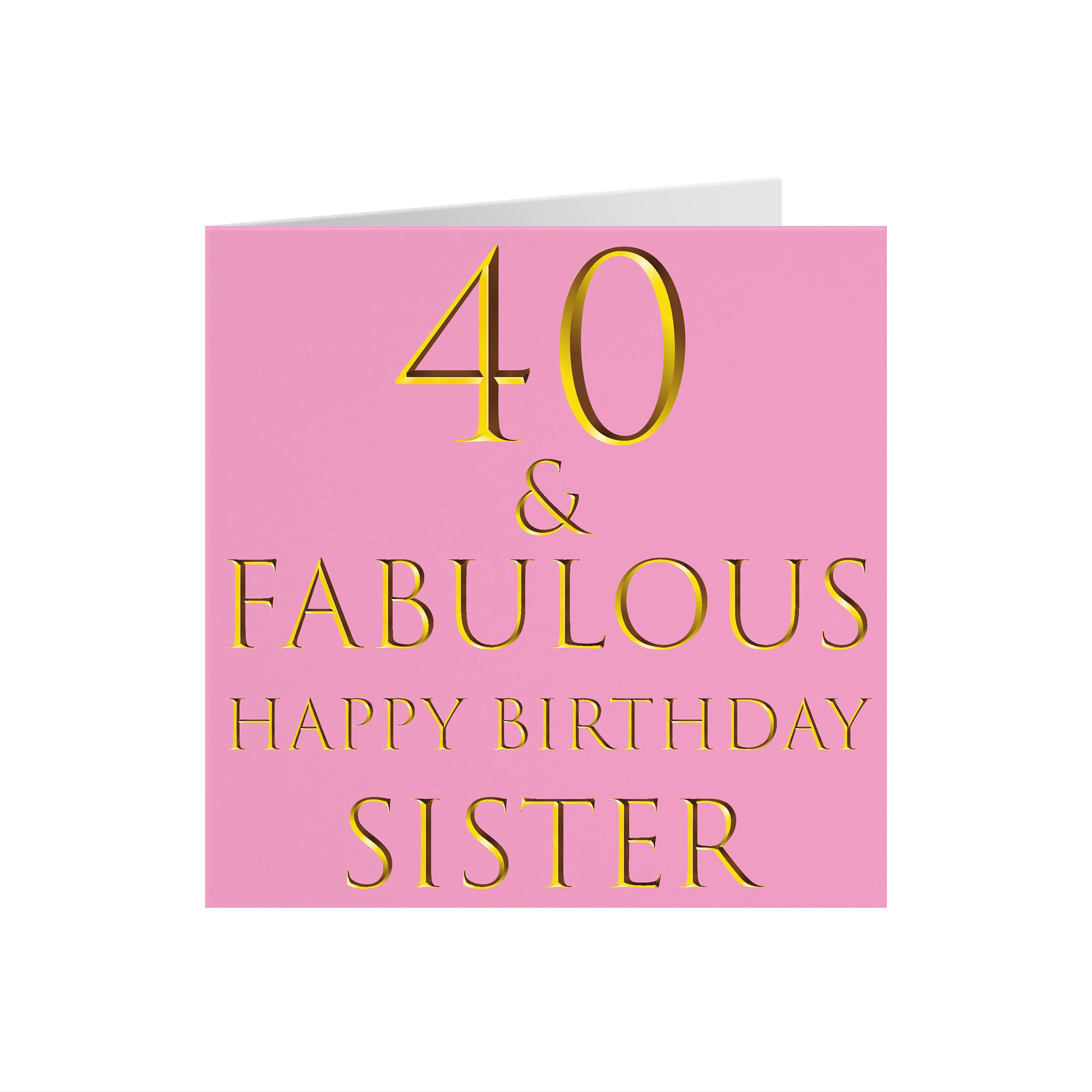 Sister 40th Birthday Card - '40 & Fabulous' - 'happy Birthday Sister ...