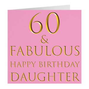 ICG 2025 Daughter 60th Birthday Card - Happy Birthday Year