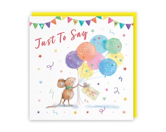 Hunts England - Cute Artistic Just To Say Card - Colourful Balloons - Cute, Stars, Cheerful, Fun - For Him, Her, Women, Men, Boys, Girls,