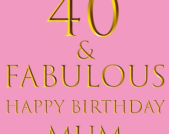 Hunts England Biglietto Auguri 40° Compleanno Mamma – 40 & Fabulous – Still Totally Fabulous