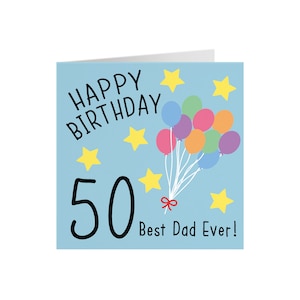 Dad 50th Birthday Card Happy Birthday 50 Best Dad Ever Original Collection Choose Standard Or Large image 1