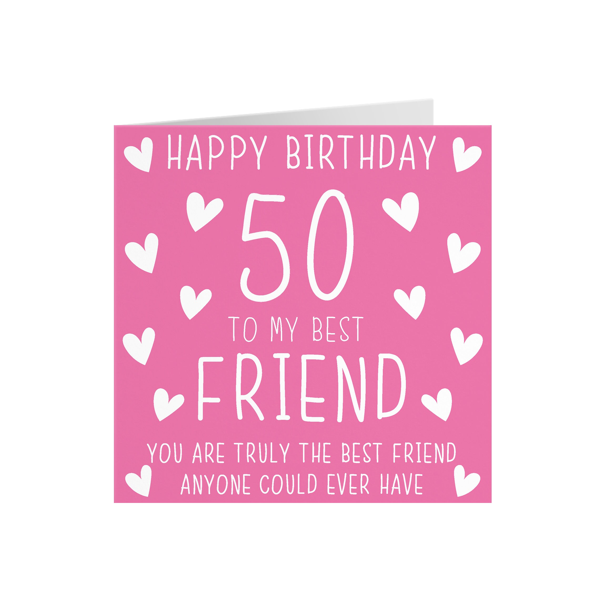Best Friend 50th Birthday Card - 50 - To My Best Friend - You Are Truly The Best Friend Anyone Could Ever Have - Choose Standard Or Large