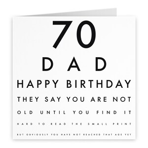 Dad 70th Funny Birthday Card 70 Dad They Say You Are Not Old Until You Find It Hard To Read... Letters Choose Standard Or Large image 2