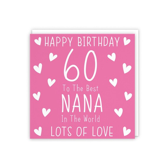 Nana 60th Birthday Card - Happy Birthday - 60 - to the Best Nana