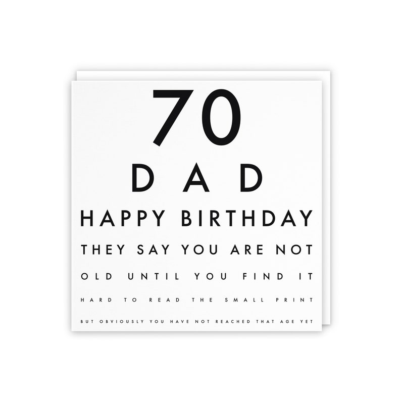 Dad 70th Funny Birthday Card 70 Dad They Say You Are Not Old Until You Find It Hard To Read... Letters Choose Standard Or Large image 1