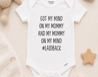 Baby Onesie, Mommy and Me, #Laidback Quote, Infant Bodysuit