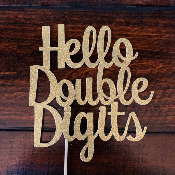 Hello Double Digits cake topper, 10th Birthday Cake topper, Double Digits cake topper, Cake topper Birthday, Birthday cake topper