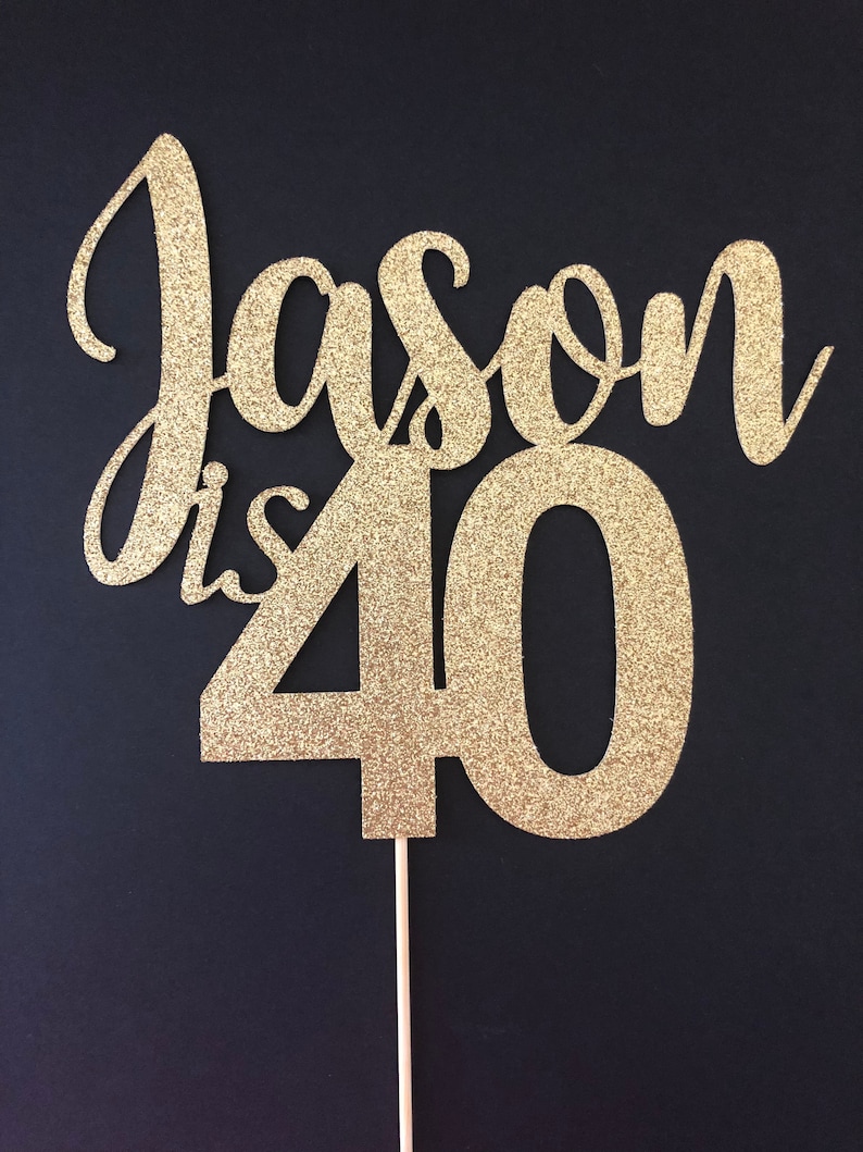 40th Birthday Cake Topper 40th Cake Topper Birthday Cake Etsy