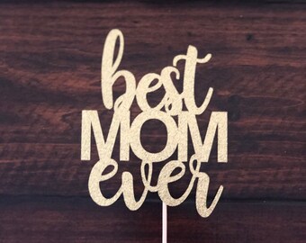 Best MOM Ever cake topper, Happy Mothers day cake topper, Mothers Day cake topper, Happy Birthday MOM, Moms Birthday cake topper