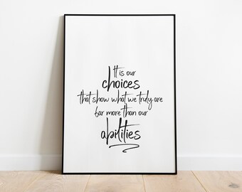Its Our Choices Print | Harry Potter Quote | Motivational | Kids Wall Decor | Book Quote | Inspirational Quote | Black & White Print |
