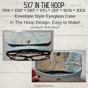 May include: A light blue and white patterned eyeglass case with a snap closure. The case is shown with a pair of eyeglasses inside. Text on the image reads "5X7 IN THE HOOP" and "Envelope Style Eyeglass Case".
