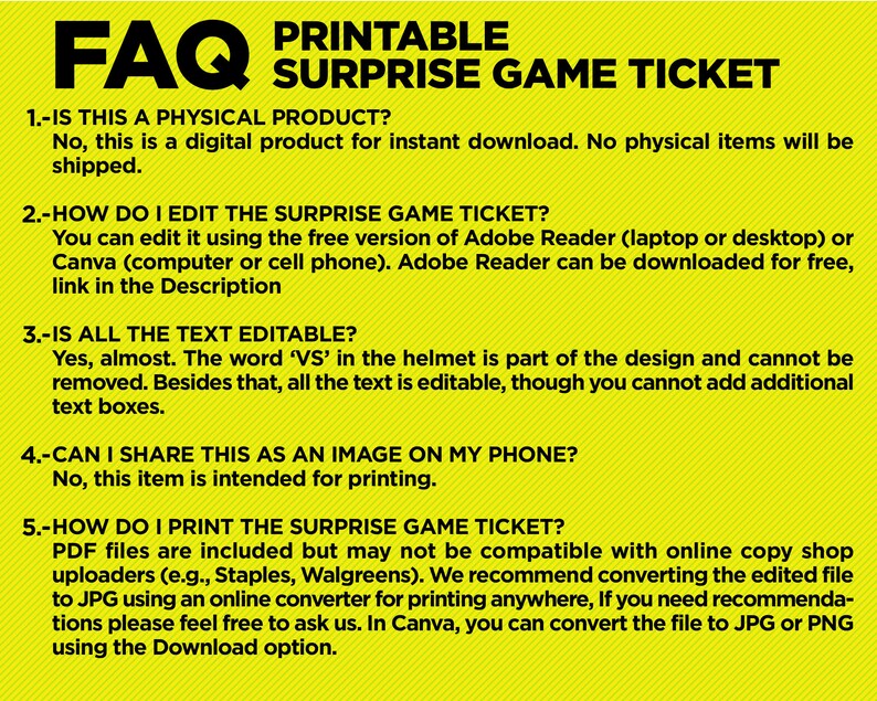 K&ouml;nnte beinhalten: Gelbes druckbares FAQ-Dokument mit dem Text "Printable Surprise Game Ticket" in Schwarz. Das Dokument enth&auml;lt f&uuml;nf Fragen und Antworten zum Produkt, einschlie&szlig;lich der Bearbeitung und des Druckens des Spieltickets.