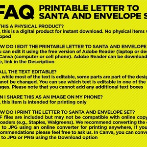 May include: A yellow background with black text that reads "FAQ PRINTABLE LETTER TO SANTA AND ENVELOPE SET". The text provides answers to common questions about the product, including editing and printing instructions.