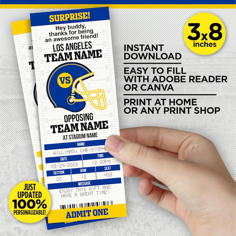 K&ouml;nnte beinhalten: Eine druckbare Ticketvorlage im Format 7,6 x 20,3 cm f&uuml;r ein American-Football-Spiel. Das Ticket ist gelb und blau mit einer Grafik eines Footballhelms. Der Text auf dem Ticket lautet "Los Angeles Team Name vs. Opposing Team Name at Stadium Name". Das Ticket enth&auml;lt auch ein Datum, eine Uhrzeit, einen Abschnitt, eine Reihe und eine Sitzplatznummer. Der Text "Just Updated 100% Personalizable!" befindet sich in der linken unteren Ecke des Tickets.
