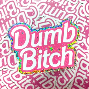 Dumb Bitch Vinyl Aufkleber, Pink und Weiß Süß Girly Typografie Sticker Design, Pinke Puppen Logo Parodie Geschriebene Wort Sticker Artwork