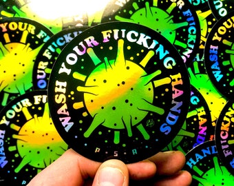 Wash Your Fucking Hands Holographic Stickers, 3 inch round stickers, Public Service Announcement, Germs are Gross, Health Awareness