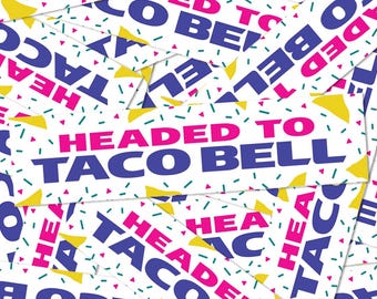 Headed to Taco Bell Meme Bumper Sticker: 90s Retro Fast Food Car Decal Decor
