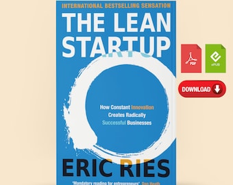 The Lean Startup: A Comprehensive Guide to Starting a Business with Minimal Resources and Maximum Efficiency | E-Book Digital Download PDF