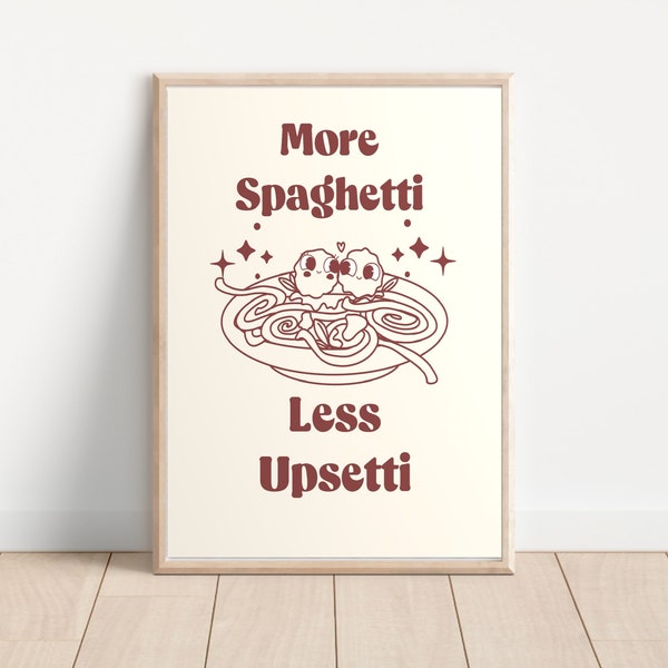 More Spaghetti Less Upsetti poster, Italian food Retro Kitchen brown print, Pasta Poster or Funny Kitchen print food quote, DOWNLOAD