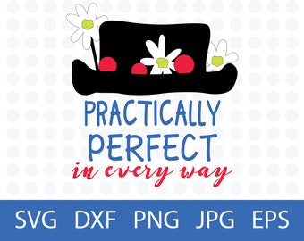 Practically perfect svg, Mary Poppins svg, disney svg, practically perfect in every way svg, svg file for cricut, svg, silhouette