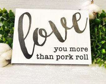 Love you more than Pork Roll, New Jersey, Love, Valentines