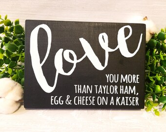 Love you more than Taylor Ham, egg & cheese on a kaiser, Love, Valentine, New Jersey