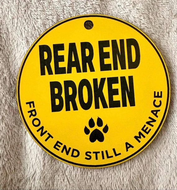 Dangling Circle Laminate Sign: Rear End Broken - Front End Still A Menace (for Dog Buggy/Stroller/Wheels etc)