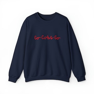 Cubs Sweatshirt I Go Cubs Go Sweatshirt I Cubs Hoodie