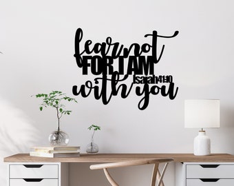 Fear Not for I am With You Metal Sign / Isaiah 41 Metal Scripture Wall Art / Do Not Fear Wall Hanging / Large Metal Wall Art / Metal Letters