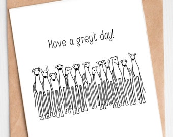 Printable Greyhound Card, Greyhound Greeting Card, Funny Greyhound Card, Have a Greyt Day, Digital Download Greyhound Card