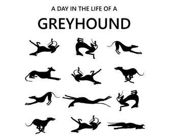 DIGITAL DOWNLOAD - Printable Greyhound Art, Black and White Greyhound, Greyhound Gift, Greyhound Silhouette, Day In The Life of a Greyhound