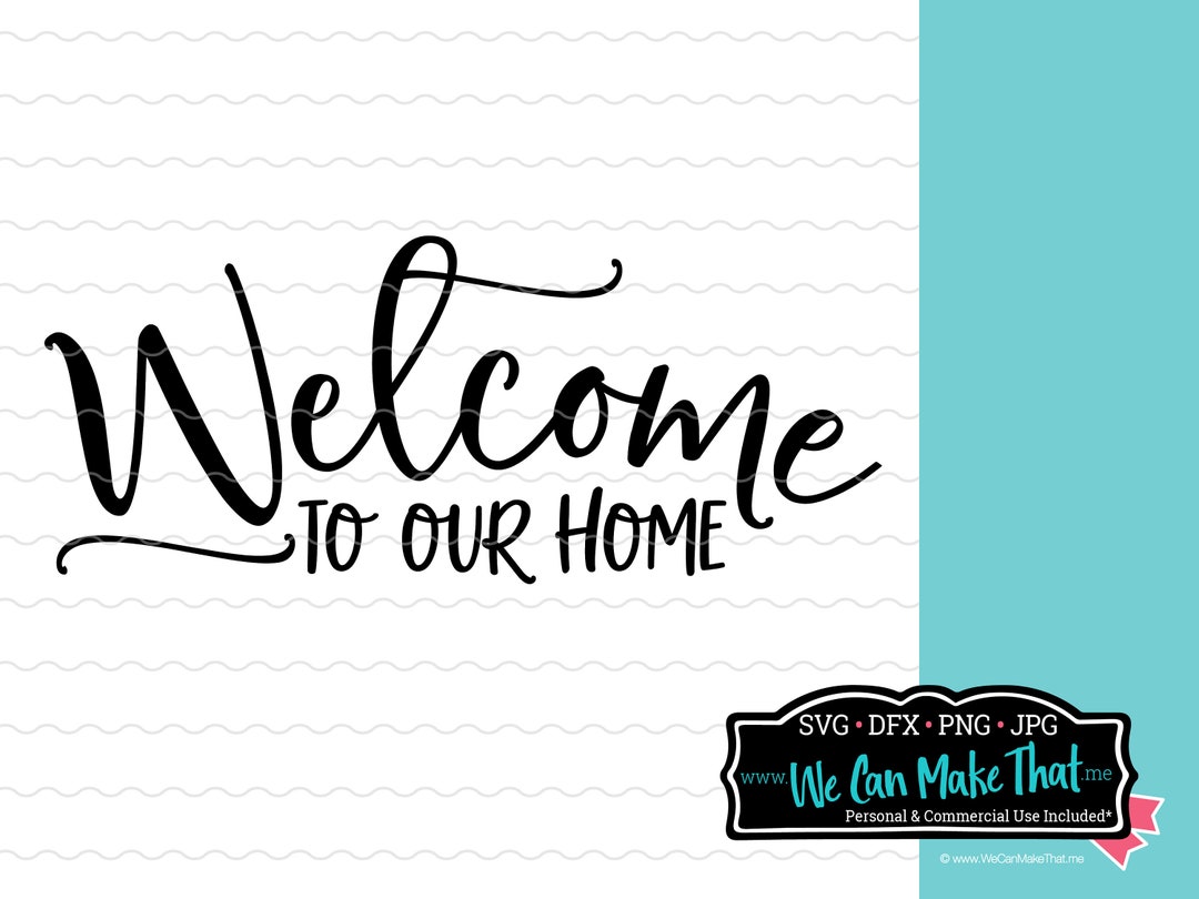 Welcome to Our Home Doormat SVG, Welcome Doormat Svg, Welcome Door Mat ...