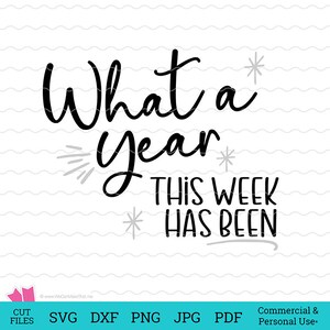 Quelle année ça fait cette semaine fichier coupé, SVG drôle, dicton svg drôle, dessins svg drôle couper fichier, PNG drôle, idée de chemise dictons maman