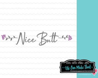 Nice Butt SVG, Funny sign svg Idea, Cut File for Cricut, funny svg for bathroom, svg dfx, toilet paper svg, bathroom svg, DIY bathroom sign